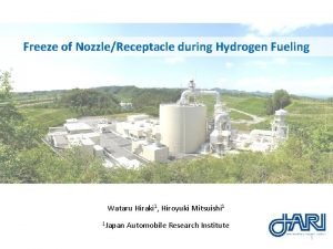 Freeze of NozzleReceptacle during Hydrogen Fueling Wataru Hiraki