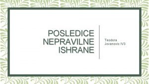 Posledice nepravilne ishrane Posledice nepravilne ishrane