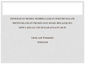 PENERAPAN MODEL PEMBELAJARAN INKUIRI DALAM MENINGKATKAN PROSES DAN