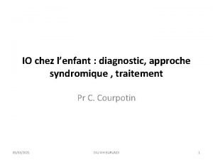 IO chez lenfant diagnostic approche syndromique traitement Pr