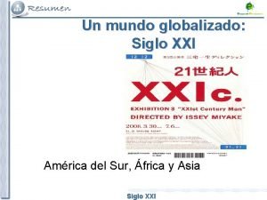 Un mundo globalizado Siglo XXI Amrica del Sur
