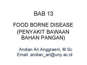 BAB 13 FOOD BORNE DISEASE PENYAKIT BAWAAN BAHAN