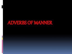 Irregular adverbs of manner