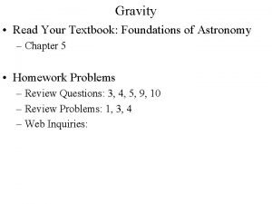 Gravity Read Your Textbook Foundations of Astronomy Chapter