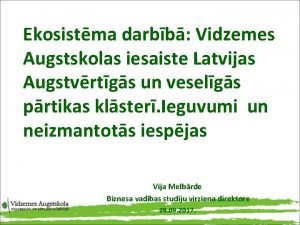 Ekosistma darbb Vidzemes Augstskolas iesaiste Latvijas Augstvrtgs un