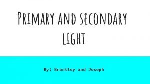 Primary and secondary sources of light