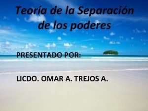 Teora de la Separacin de los poderes PRESENTADO