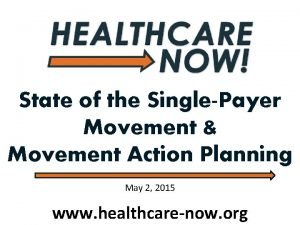 State of the SinglePayer Movement Movement Action Planning