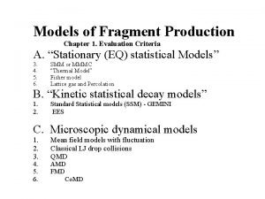 Models of Fragment Production Chapter 1 Evaluation Criteria