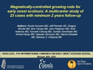 Magneticallycontrolled growing rods for early onset scoliosis A