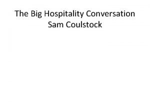 The Big Hospitality Conversation Sam Coulstock Sam Coulstock