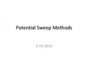 Potential sweep methods