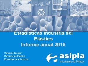 Estadsticas Industria del Plstico Informe anual 2015 Comercio