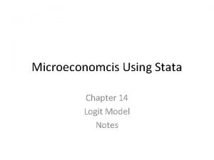 Microeconomcis Using Stata Chapter 14 Logit Model Notes