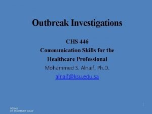 Outbreak Investigations CHS 446 Communication Skills for the