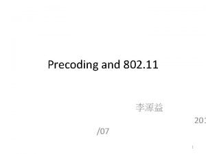 Precoding and 802 11 201 07 1 Precoding
