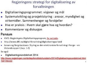 Regjeringens strategi for digitalisering av forvaltningen Digitaliseringsprogrammet visjoner