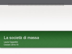 La societ di massa Laura Capantini Cecioni 2014