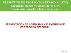 ELEMENTOS DE PROTECCIN PERSONAL EPP Seguridad manejo y