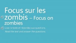 Focus sur les zombis Focus on zombies Lisez