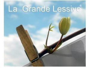 La grande lessive questce que cest La Grande