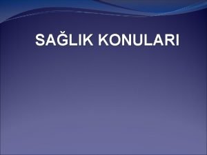 SALIK KONULARI RENM HEDEFLER lk yardm yeri temizlii