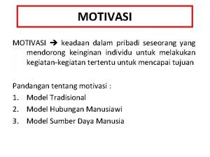 MOTIVASI keadaan dalam pribadi seseorang yang mendorong keinginan