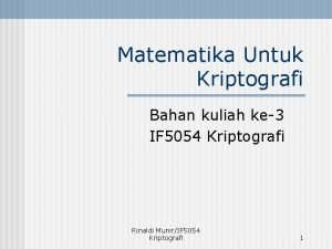 Matematika Untuk Kriptografi Bahan kuliah ke3 IF 5054