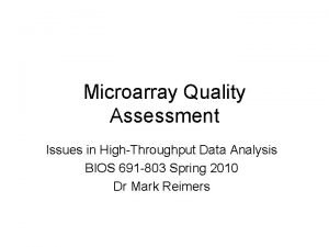 Microarray Quality Assessment Issues in HighThroughput Data Analysis