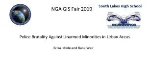 NGA GIS Fair 2019 Police Brutality Against Unarmed