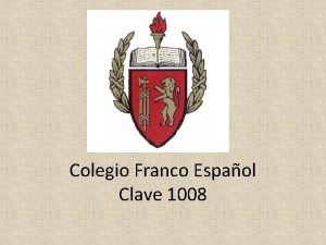 Colegio Franco Espaol Clave 1008 Equipo 4 Laura
