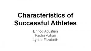 Characteristics of Successful Athletes Enrico Agustian Fachri Azhari