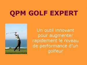 QPM GOLF EXPERT Un outil innovant pour augmenter