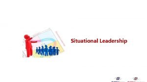 Situational leadership vs adaptive leadership