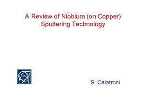 A Review of Niobium on Copper Sputtering Technology