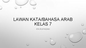 LAWAN KATABAHASA ARAB KELAS 7 IFA RUFAIDAH LAWAN