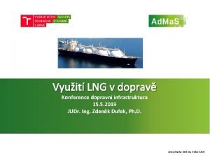 Vyuit LNG v doprav Konference dopravn infrastruktura 15