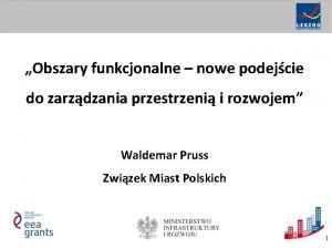 Obszary funkcjonalne nowe podejcie do zarzdzania przestrzeni i