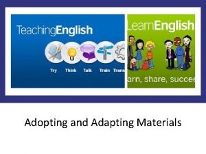 Adopting and adapting teaching materials
