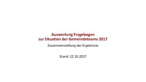 Auswertung Fragebogen zur Situation der Gemeindeteams 2017 Zusammenstellung