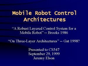 A robust layered control system for a mobile robot A robust layered control system for a mobile robot