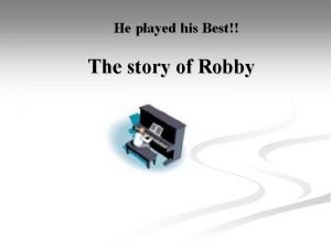 Robby piano story