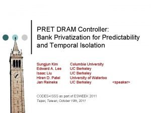 PRET DRAM Controller Bank Privatization for Predictability and