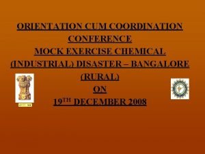 ORIENTATION CUM COORDINATION CONFERENCE MOCK EXERCISE CHEMICAL INDUSTRIAL