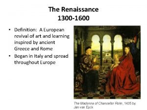 The Renaissance 1300 1600 Definition A European revival