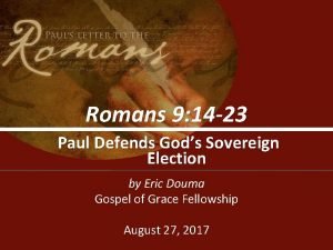 Romans 9 14 23 Paul Defends Gods Sovereign