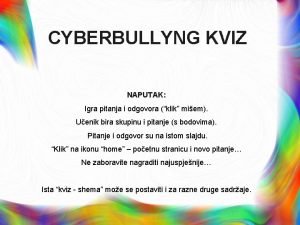 CYBERBULLYNG KVIZ NAPUTAK Igra pitanja i odgovora klik