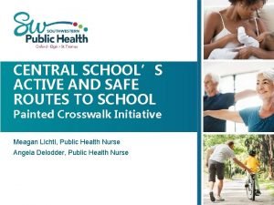 CENTRAL SCHOOLS ACTIVE AND SAFE ROUTES TO SCHOOL