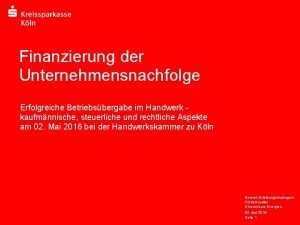 Finanzierung der Unternehmensnachfolge Erfolgreiche Betriebsbergabe im Handwerk kaufmnnische