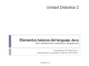 Unidad Didctica 2 Elementos bsicos del lenguaje Java